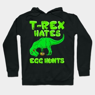 Easter T Rex Hates Egg Hunts Hoodie